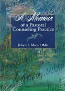 Cover of: A memoir of a pastoral counseling practice