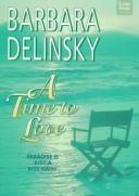 Cover of: A time to love by Barbara Delinsky.
