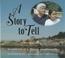 Cover of: A story to tell