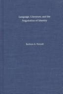Cover of: Language, literature, and the negotiation of identity | Barbara A. Fennell