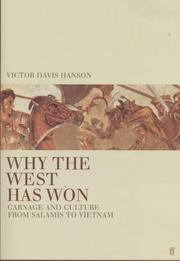 Cover of: Why the West Has Won: Carnage and Culture from Salamis to Vietnam