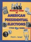 Cover of: Student's atlas of American presidential elections, 1789-1996