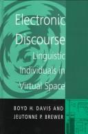 Cover of: Electronic discourse by Boyd H. Davis