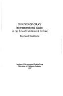 Cover of: Shades of gray: intergenerational equity in the era of entitlement reform