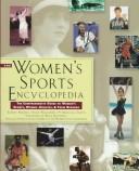 Cover of: The women's sports encyclopedia by Robert Markel, executive editor ; Susan Waggoner, managing editor ; Marcella Smith, research and records editor ; foreword by Billie Jean King ; preface by Donna Lopiano.