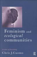 Cover of: Feminism and ecological communities: an ethic of flourishing