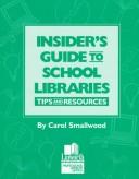 Cover of: Insider's guide to school libraries: tips and resources