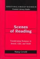 Cover of: Scenes of reading: transforming romance in Brontë, Eliot, and Woolf