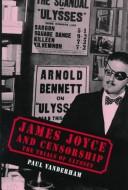 Cover of: James Joyce and censorship | Paul Vanderham