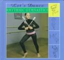 Cover of: Rhythmic gymnastics