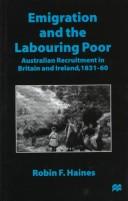 Cover of: Emigration and the labouring poor: Australian recruitment in Britain and Ireland, 1831-60