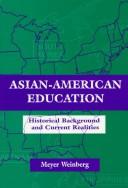 Cover of: Asian-American education: historical background and current realities