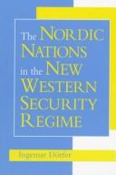 Cover of: The Nordic nations in the New Western Security Regime by Ingemar Dörfer