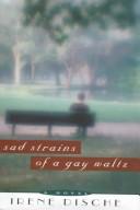 Cover of: Sad strains of a gay waltz: a novel