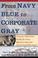 Cover of: From navy blue to corporate gray