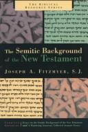 The Semitic background of the New Testament by Fitzmyer, Joseph A.