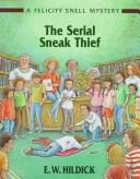 Cover of: The serial sneak thief: a Felicity Snell mystery