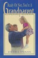 Cover of: Ready or not, you're a grandparent