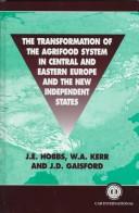 Cover of: The transformation of the agrifood system in Central and Eastern Europe and the new independent states by Jill E. Hobbs
