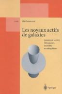 Cover of: Les noyaux actifs de galaxies: galaxies de Seyfert, QSO, quasars, lacertides et radiogalaxies