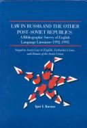 Cover of: Law in Russia and the other post-Soviet republics: a bibliographic survey of English language literature, 1992-1995