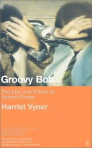 Cover of: Groovy Bob: The Life and Times of Robert Fraser