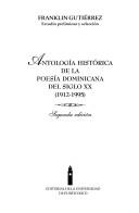 Cover of: Antología histórica de la poesía dominicana del siglo XX, 1912-1995