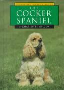 Cover of: The cocker spaniel by Charlotte Wilcox