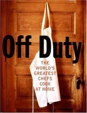 Cover of: Off Duty: The World's Greatest Chefs Cook at Home