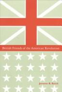 Cover of: British friends of the American Revolution by Jerome R. Reich