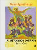 Cover of: Women against hunger: a sketchbook journey