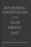 Cover of: Rethinking nationalism in the Arab Middle East