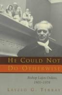 He could not do otherwise by László G. Terray