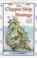 Cover of: The clipper ship strategy: for success in your career, business, and investments