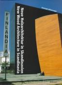 Cover of: Neue Holzarchitektur in Skandinavien =: New wood architecture in Scandinavia