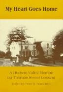 Cover of: My heart goes home: a Hudson Valley memoir