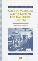 Cover of: Kennedy, Macmillan, and the nuclear test-ban debate, 1961-63