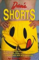 Cover of: Dan's shorts: brief comments about sex, dogs, love, trucks, kids, moths, women, nuclear war, and dry cleaning