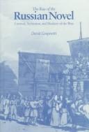 Cover of: The rise of the Russian novel: carnival, stylization, and mockery of the West