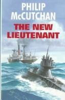 Cover of: The new lieutenant by Philip McCutchan