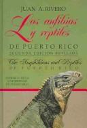 Los anfibios y reptiles de Puerto Rico = by Juan A. Rivero