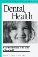 Understanding dental health by Francis G. Serio