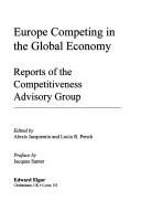 Cover of: Europe competing in the global economy: reports of the Competitiveness Advisory Group