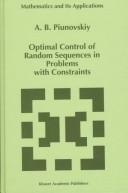 Cover of: Optimal control of random sequences in problems with constraints