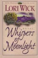 Cover of: Whispers of moonlight by Lori Wick