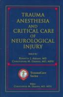 Trauma anesthesia and critical care of neurological injury by Christopher M. Grande