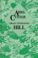 Cover of: Ariel Custer by Grace Livingston Hill