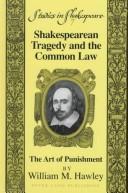 Cover of: Shakespearean tragedy and the common law | William M. Hawley