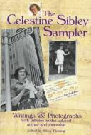 Cover of: The Celestine Sibley sampler: writings & photographs with tributes to the beloved author and journalist