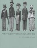 Cover of: Popular puppet theatre in Europe, 1800-1914